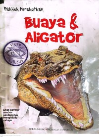 Image of Makhluk Menakutkan : Buaya & Aligator