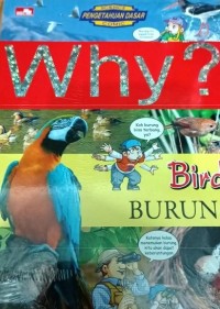 Image of Why? Mengetahui Lebih Jauh Tentang Burung =Bird