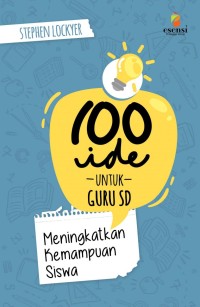 Image of 100 Ide Untuk Guru SD : Meningkatkan Kemampuan Siswa