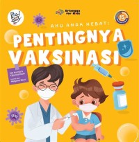 Image of Aku Anak Hebat : Pentingnya Vaksinasi