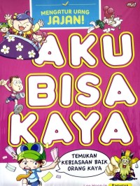 Image of Aku Bisa Kaya : Mengatur Uang Jajan