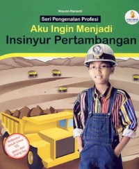 Image of Aku Ingin Menjadi Insinyur Pertambangan