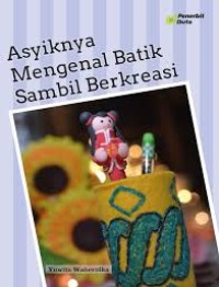 Image of Asyiknya Mengenal Batik Sambil Berkreasi