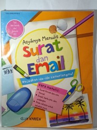 Image of ASYIKNYA MENULIS : SURAT DAN EMAIL = WUJUDKAN IDE-IDE CEMERLANGMU!