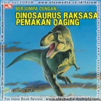 Image of Berjumpa Dengan Dinosaurus : Dinosaurus Raksasa Pemakan Daging