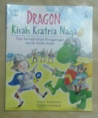 Image of Dragon - Kisah Ksatria Naga : Tips Menghadapi Pengganggu untuk Anak-Anak