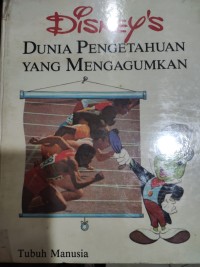 Image of Dunia Pengetahuan yang Mengagumkan 15 : Tubuh Manusia