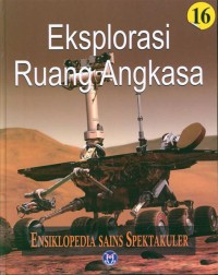 Image of Ensiklopedia Sains Spektakuler Eksplorasi Ruang Angkasa