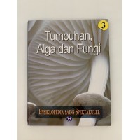 Image of Ensiklopedia Sains Spektakuler Tumbuhan, Alga  dan Fungi