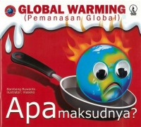 Image of GLOBAL WARMING ( PEMANASAN GLOBAL ) APA MAKSUDNYA ?