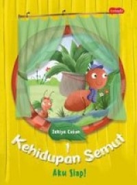 Image of Kehidupan Semut : Aku Siap!