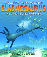 Image of Komik Dino : Elasmosaurus, Perenang Leher Panjang