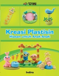 Image of Kreasi Plastisin : Hiasan Untuk Anak-anak