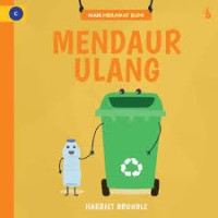 Image of Mari Merawat Bumi : Mendaur Ulang