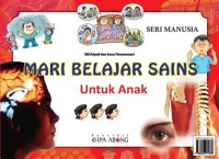 Image of Mari Belajar Sains Untuk Anak : Seri Manusia