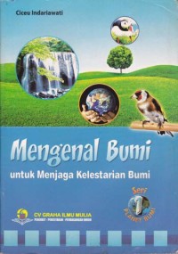 Image of Mengenal Bumi = Untuk Menjaga Kelestarian Bumi Seri 1