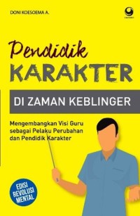 Image of Pendidik Karakter di Zaman Keblinger