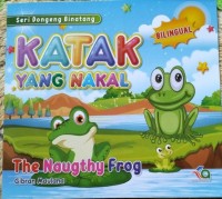 Image of Seri Dongeng Binatang : Katak Yang Nakal = The Naugthy Frog