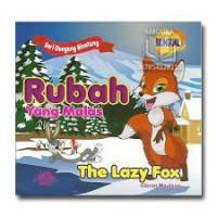 Image of Seri Dongeng Binatang : Rubah Yang Malas = The Lazy Fox