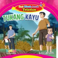 Image of Seri Kisah Anak Teladan ; Tukang Kayu