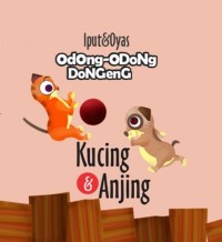 Image of Seri Odong-Odong Dongeng : Kucing & Anjing