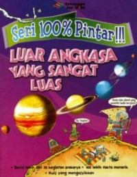 Image of Seri 100% Pintar!!! : Luar Angkasa yang Sangat Luas