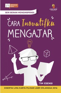 Image of Seri Berani Menginspirasi : Cara Inovatifku Mengajar