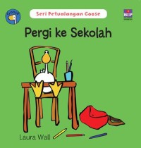 Image of Seri Petualangan  Goose : Pergi ke Sekolah