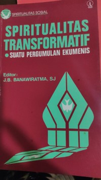 Image of spiritualitas Transformasi : Suatu Pergumulan Ekumenis
