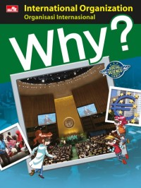 Image of Why? Organisasi Internasional : International Organization