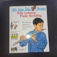 Image of Aku Ingin Tahu Mengapa Ada Lubang Pada Seruling Dan Banyak Pertanyaan Lain Tentang Musik